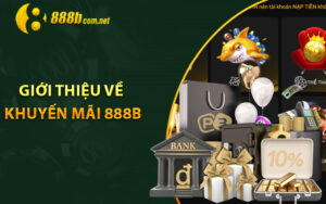 Giới thiệu về khuyến mãi 888B